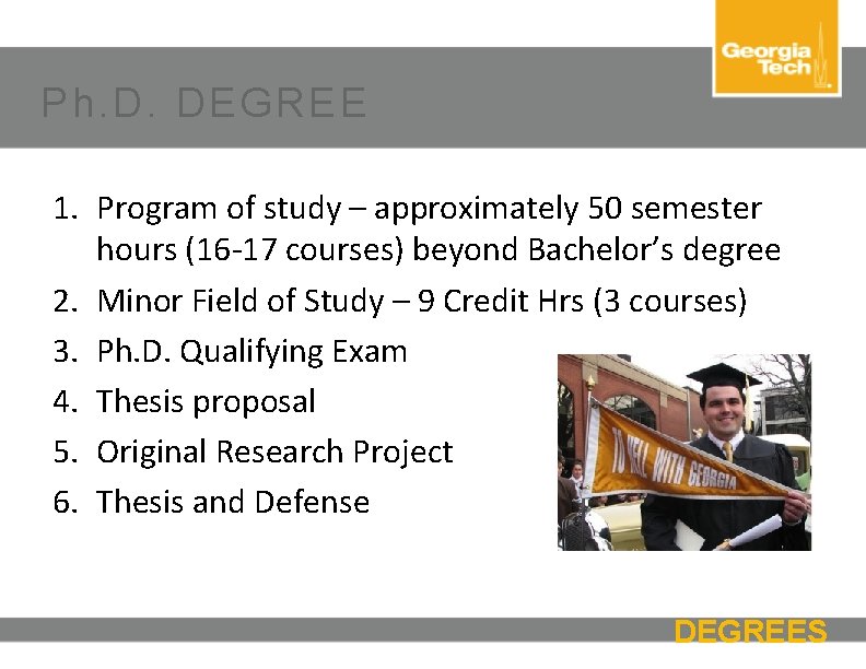 Ph. D. DEGREE 1. Program of study – approximately 50 semester hours (16 -17