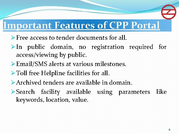 Important Features of CPP Portal Ø Free access to tender documents for all. Ø