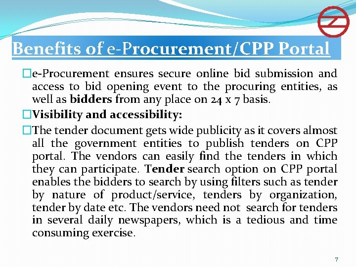 Benefits of e-Procurement/CPP Portal �e-Procurement ensures secure online bid submission and access to bid