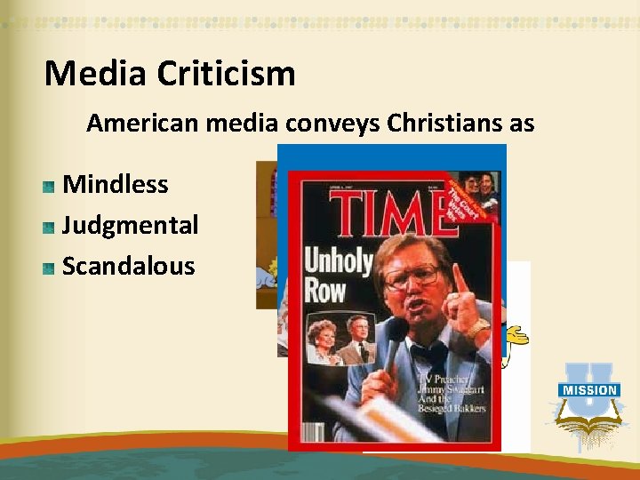 Media Criticism American media conveys Christians as Mindless Judgmental Scandalous 