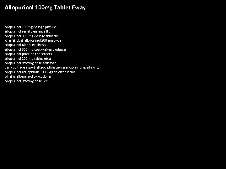 Allopurinol 100 mg Tablet Eway allopurinol 100 mg dosage picture allopurinol renal clearance ltd