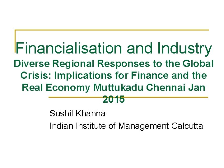 Financialisation and Industry Diverse Regional Responses to the Global Crisis: Implications for Finance and