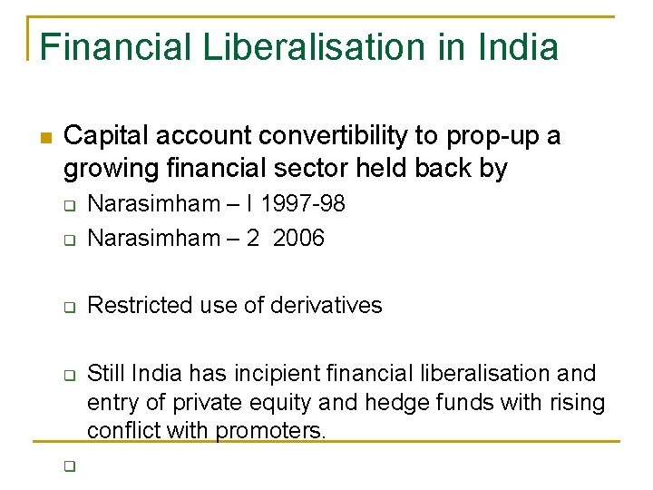 Financial Liberalisation in India n Capital account convertibility to prop-up a growing financial sector