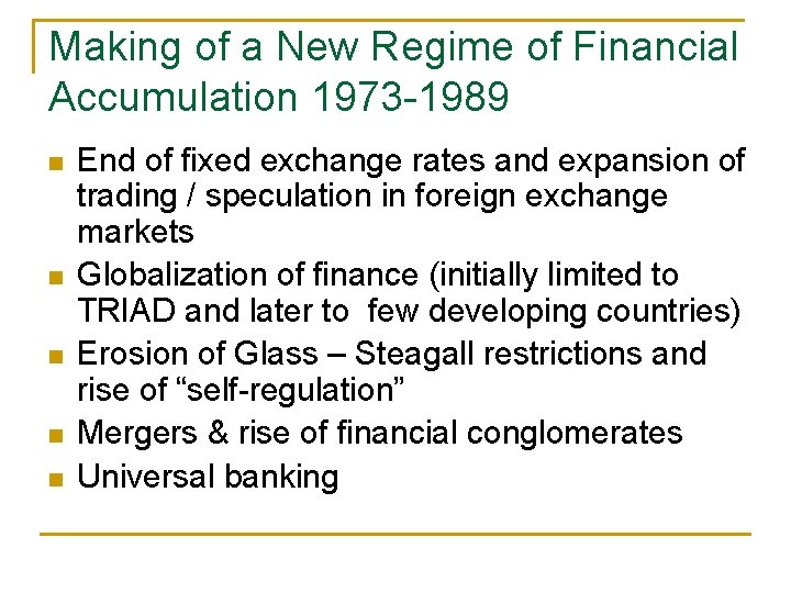 Making of a New Regime of Financial Accumulation 1973 -1989 n n n End