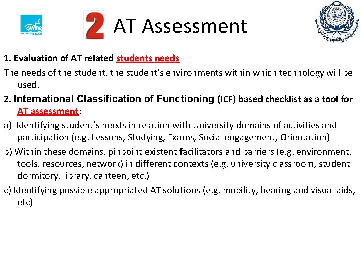 AT Assessment 1. Evaluation of AT related students needs The needs of the student,