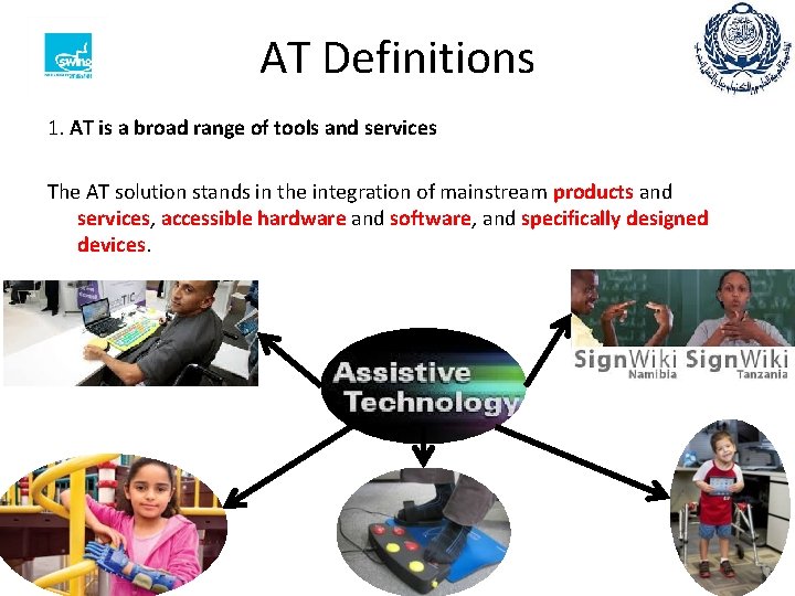 AT Definitions 1. AT is a broad range of tools and services The AT