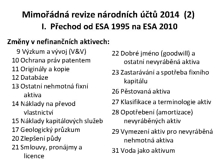 Mimořádná revize národních účtů 2014 (2) I. Přechod od ESA 1995 na ESA 2010