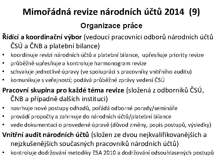 Mimořádná revize národních účtů 2014 (9) Organizace práce Řídící a koordinační výbor (vedoucí pracovníci