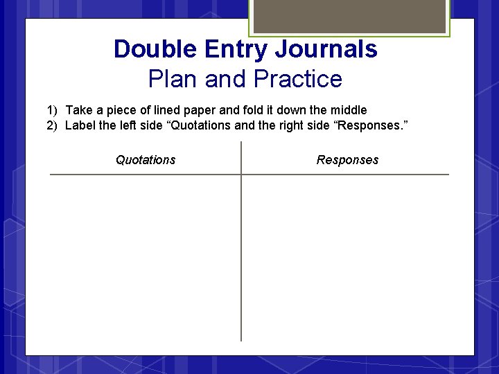 Double Entry Journals Plan and Practice 1) Take a piece of lined paper and