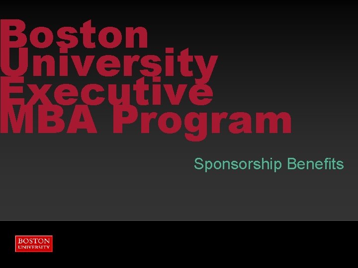 Boston University Executive MBA Program Sponsorship Benefits 