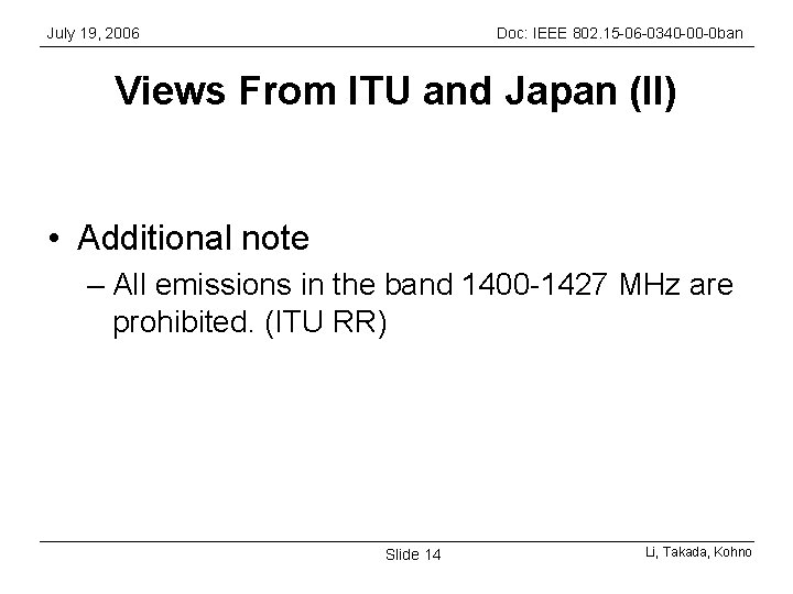 July 19, 2006 Doc: IEEE 802. 15 -06 -0340 -00 -0 ban Views From