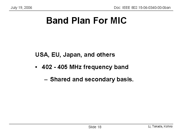 July 19, 2006 Doc: IEEE 802. 15 -06 -0340 -00 -0 ban Band Plan