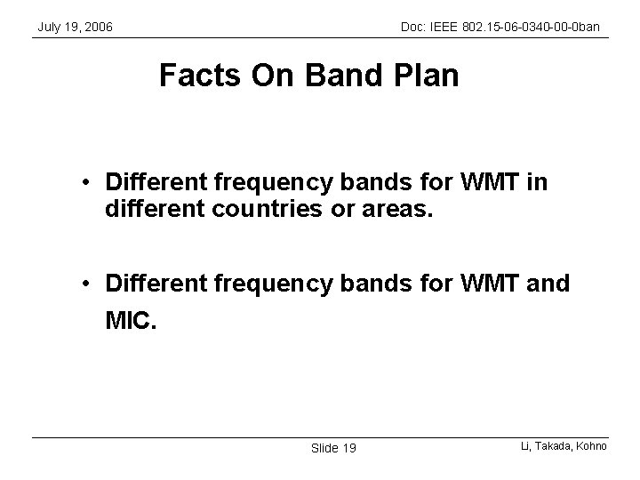 July 19, 2006 Doc: IEEE 802. 15 -06 -0340 -00 -0 ban Facts On