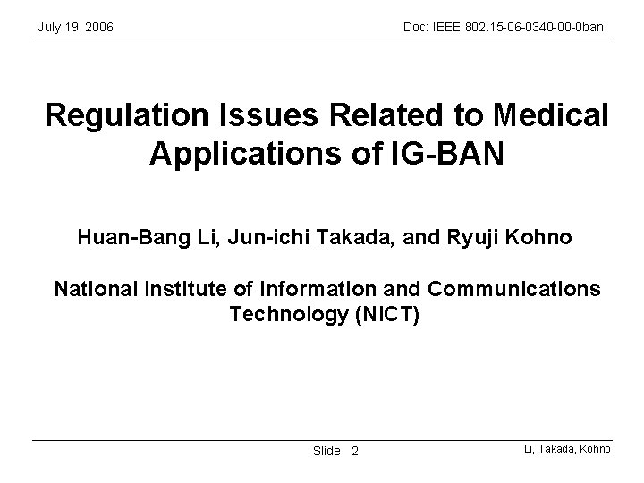 July 19, 2006 Doc: IEEE 802. 15 -06 -0340 -00 -0 ban Regulation Issues