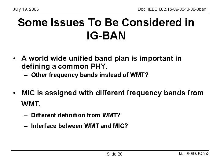 July 19, 2006 Doc: IEEE 802. 15 -06 -0340 -00 -0 ban Some Issues July 19, 2006 Doc: IEEE 802. 15 -06 -0340 -00 -0 ban Some Issues