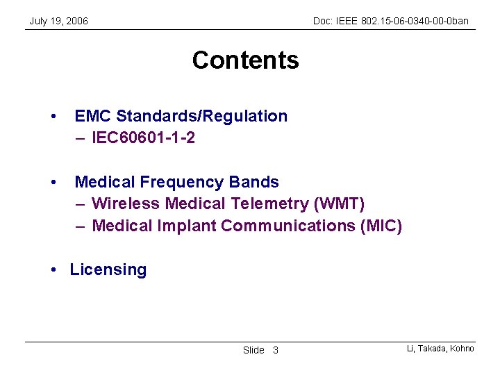 July 19, 2006 Doc: IEEE 802. 15 -06 -0340 -00 -0 ban Contents •