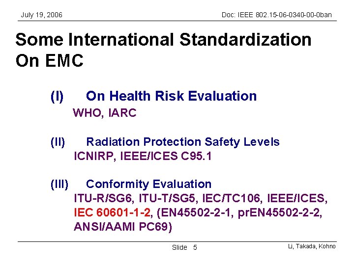 July 19, 2006 Doc: IEEE 802. 15 -06 -0340 -00 -0 ban Some International