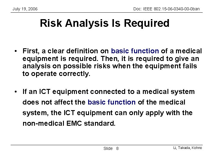 July 19, 2006 Doc: IEEE 802. 15 -06 -0340 -00 -0 ban Risk Analysis