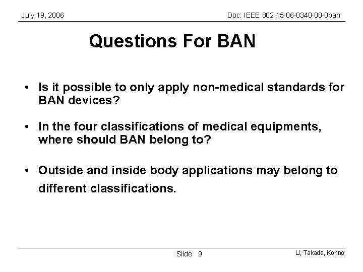 July 19, 2006 Doc: IEEE 802. 15 -06 -0340 -00 -0 ban Questions For