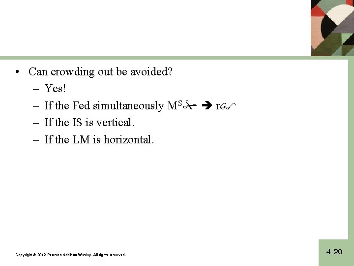  • Can crowding out be avoided? – Yes! – If the Fed simultaneously