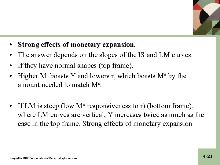  • • Strong effects of monetary expansion. The answer depends on the slopes