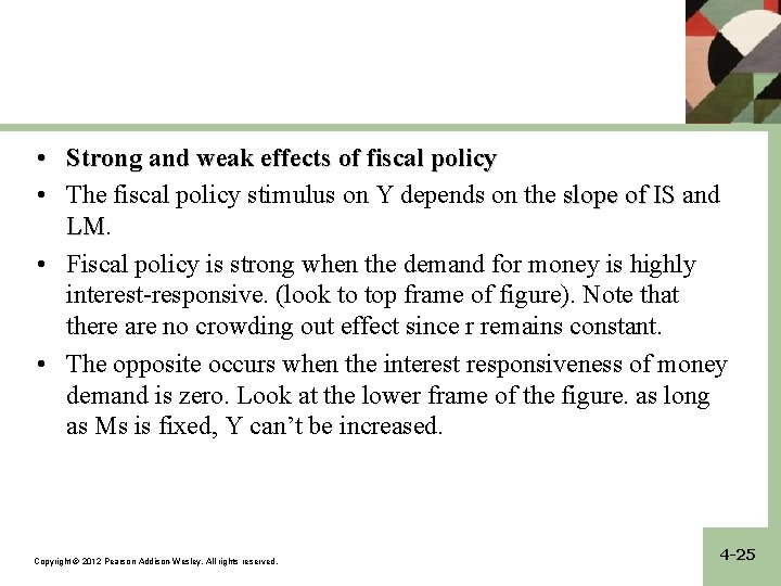  • Strong and weak effects of fiscal policy • The fiscal policy stimulus