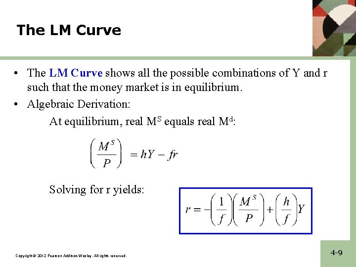 The LM Curve • The LM Curve shows all the possible combinations of Y