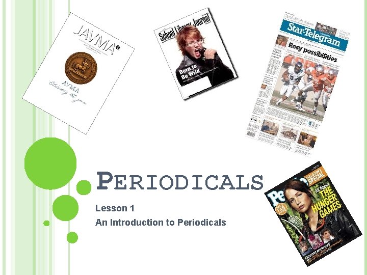 PERIODICALS Lesson 1 An Introduction to Periodicals 