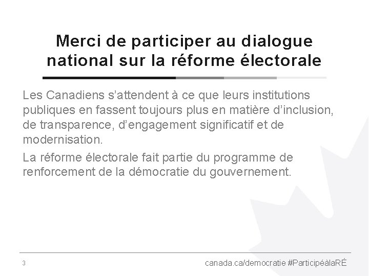 Merci de participer au dialogue national sur la réforme électorale Les Canadiens s’attendent à