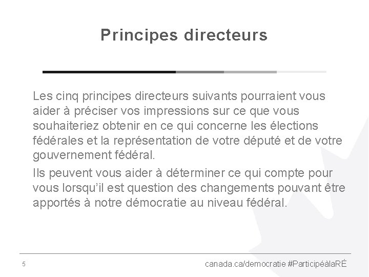 Principes directeurs Les cinq principes directeurs suivants pourraient vous aider à préciser vos impressions