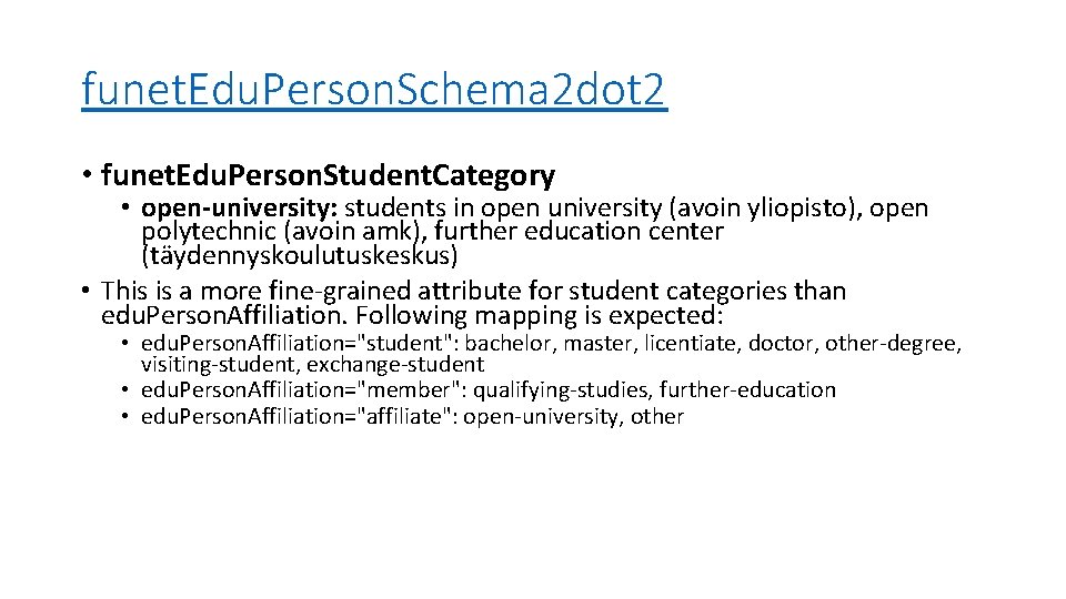 funet. Edu. Person. Schema 2 dot 2 • funet. Edu. Person. Student. Category •