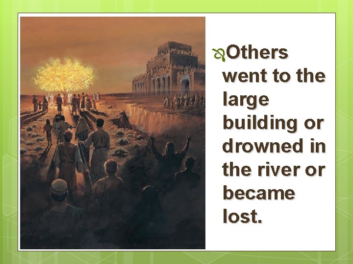 ÔOthers went to the large building or drowned in the river or became lost.