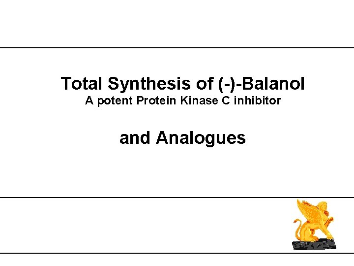 Total Synthesis of (-)-Balanol A potent Protein Kinase C inhibitor and Analogues 