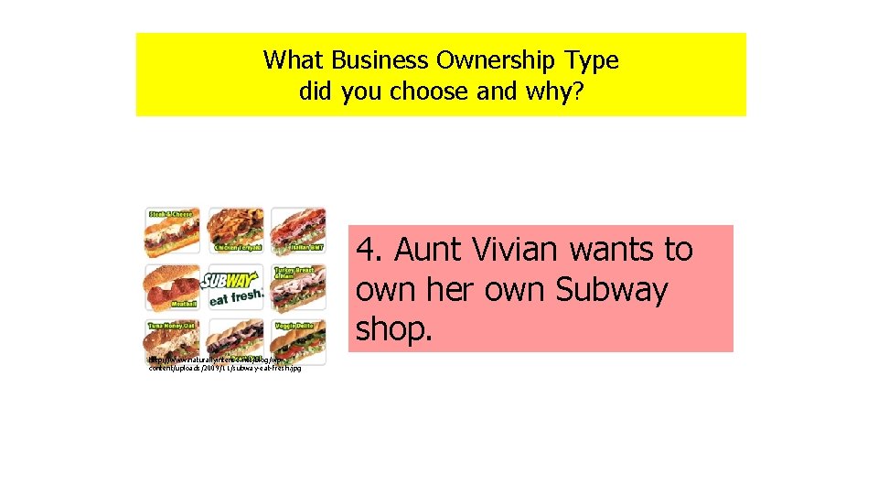 What Business Ownership Type did you choose and why? 4. Aunt Vivian wants to