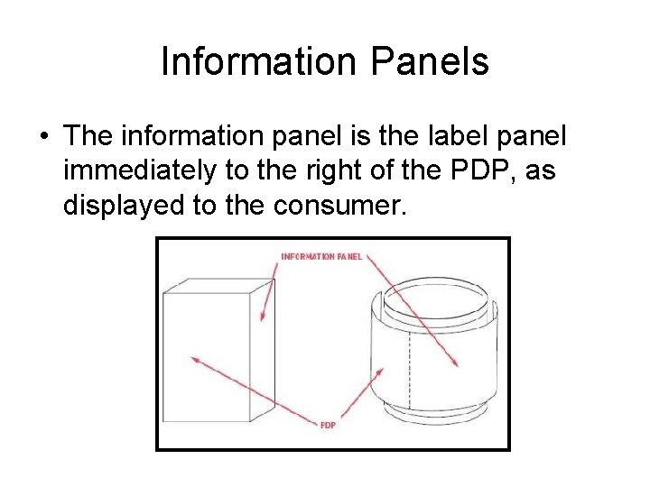Information Panels • The information panel is the label panel immediately to the right