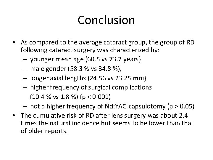 Conclusion • As compared to the average cataract group, the group of RD following