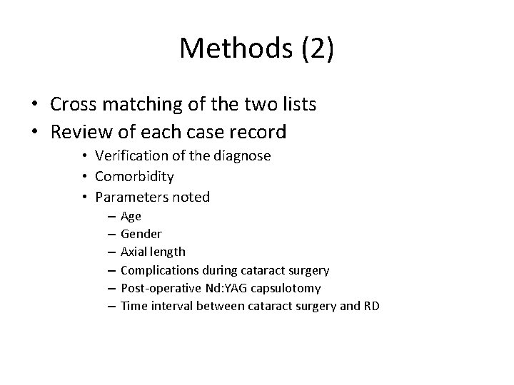 Methods (2) • Cross matching of the two lists • Review of each case