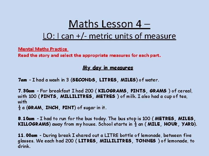 Maths Lesson 4 – LO: I can +/- metric units of measure Mental Maths