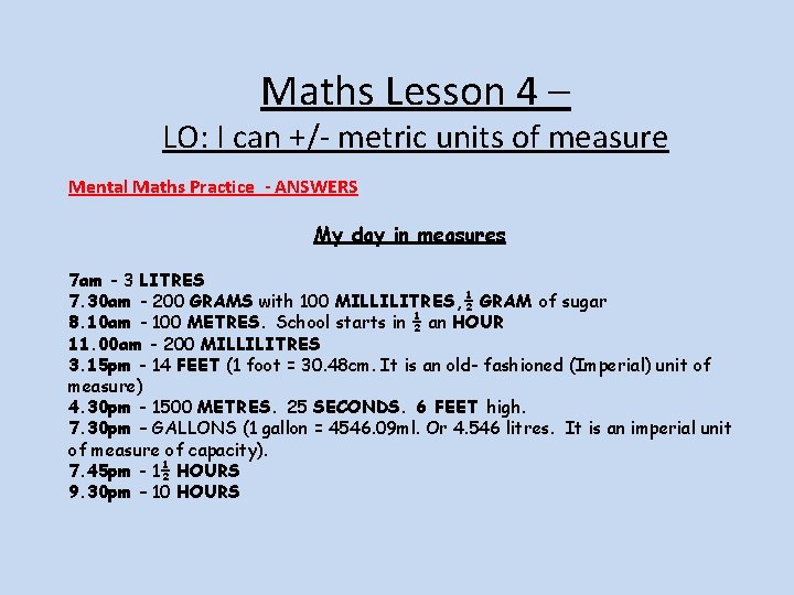 Maths Lesson 4 – LO: I can +/- metric units of measure Mental Maths