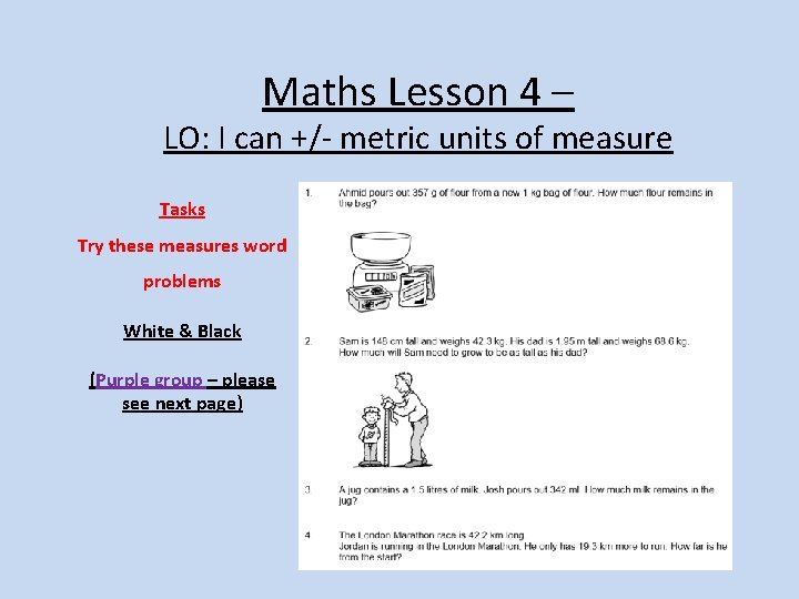 Maths Lesson 4 – LO: I can +/- metric units of measure Tasks Try