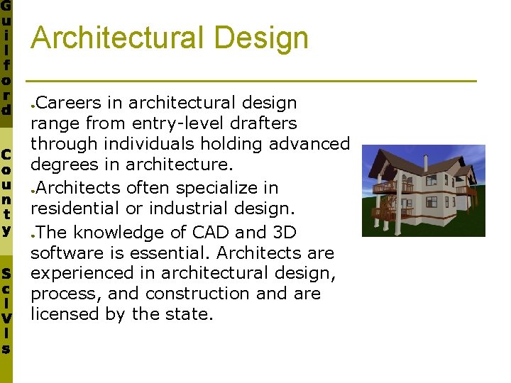 Architectural Design Careers in architectural design range from entry-level drafters through individuals holding advanced