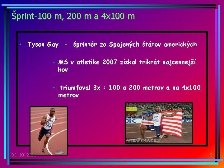 Šprint-100 m, 200 m a 4 x 100 m • Tyson Gay - šprintér