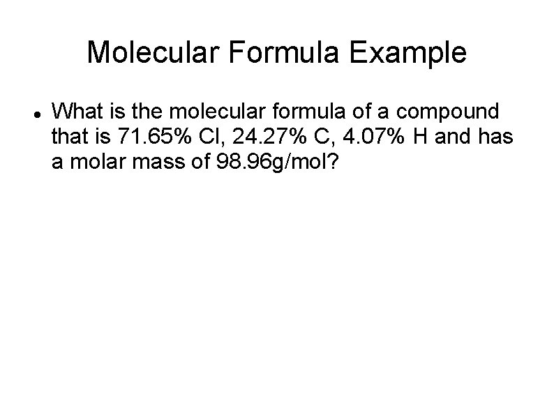 Molecular Formula Example What is the molecular formula of a compound that is 71.