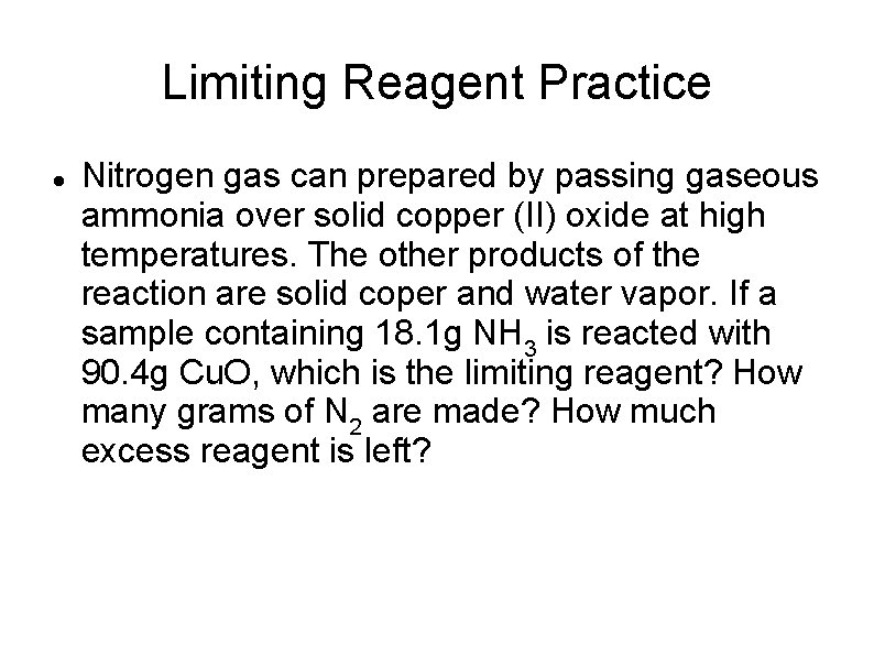 Limiting Reagent Practice Nitrogen gas can prepared by passing gaseous ammonia over solid copper