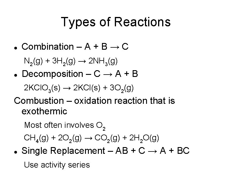 Types of Reactions Combination – A + B → C N 2(g) + 3