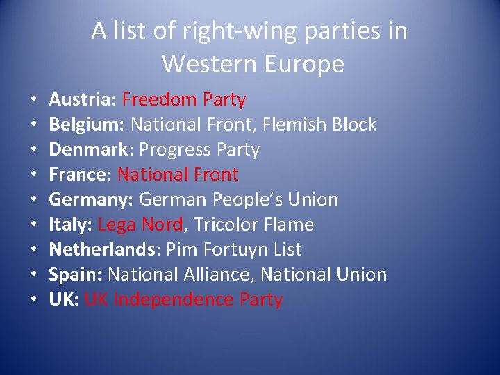 A list of right-wing parties in Western Europe • • • Austria: Freedom Party