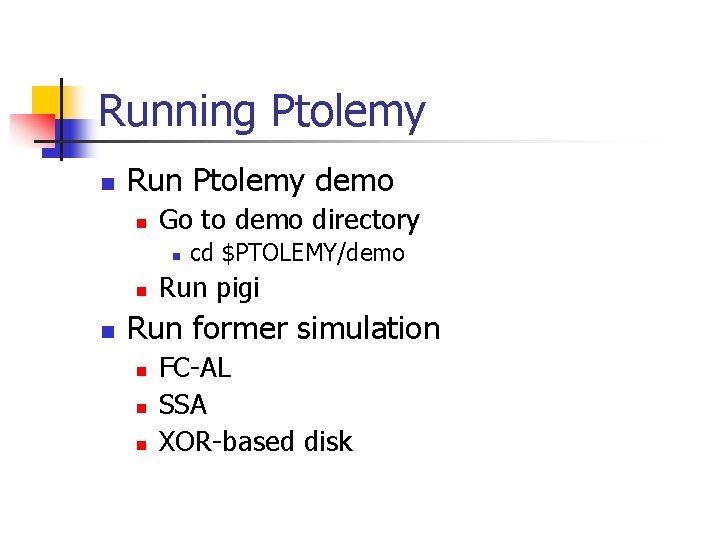 Running Ptolemy n Run Ptolemy demo n Go to demo directory n n n