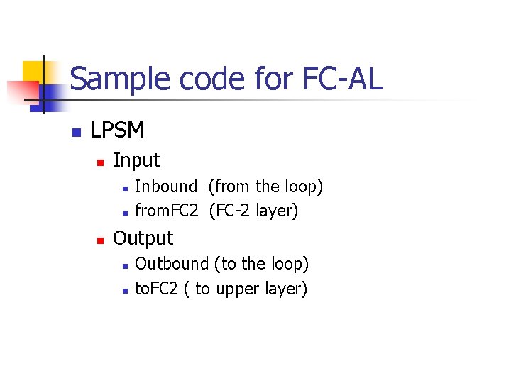 Sample code for FC-AL n LPSM n Input n n n Inbound (from the