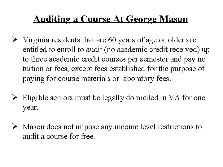 Auditing a Course At George Mason Ø Virginia residents that are 60 years of