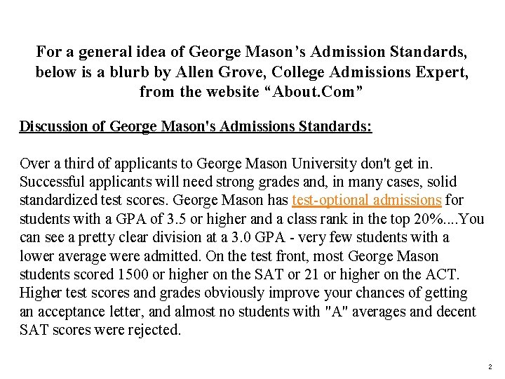 For a general idea of George Mason’s Admission Standards, below is a blurb by
